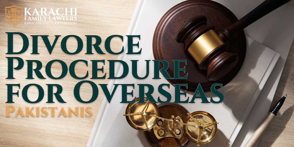 Divorce Procedure for Overseas Pakistanis - Karachi Family Lawyers