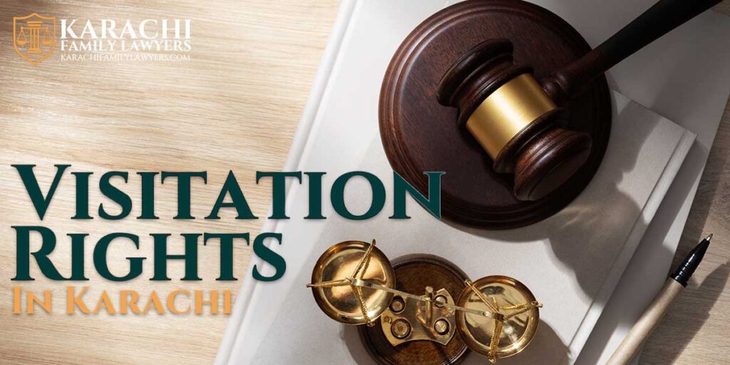 Visitation Rights in Karachi - Karachi Family Lawyers